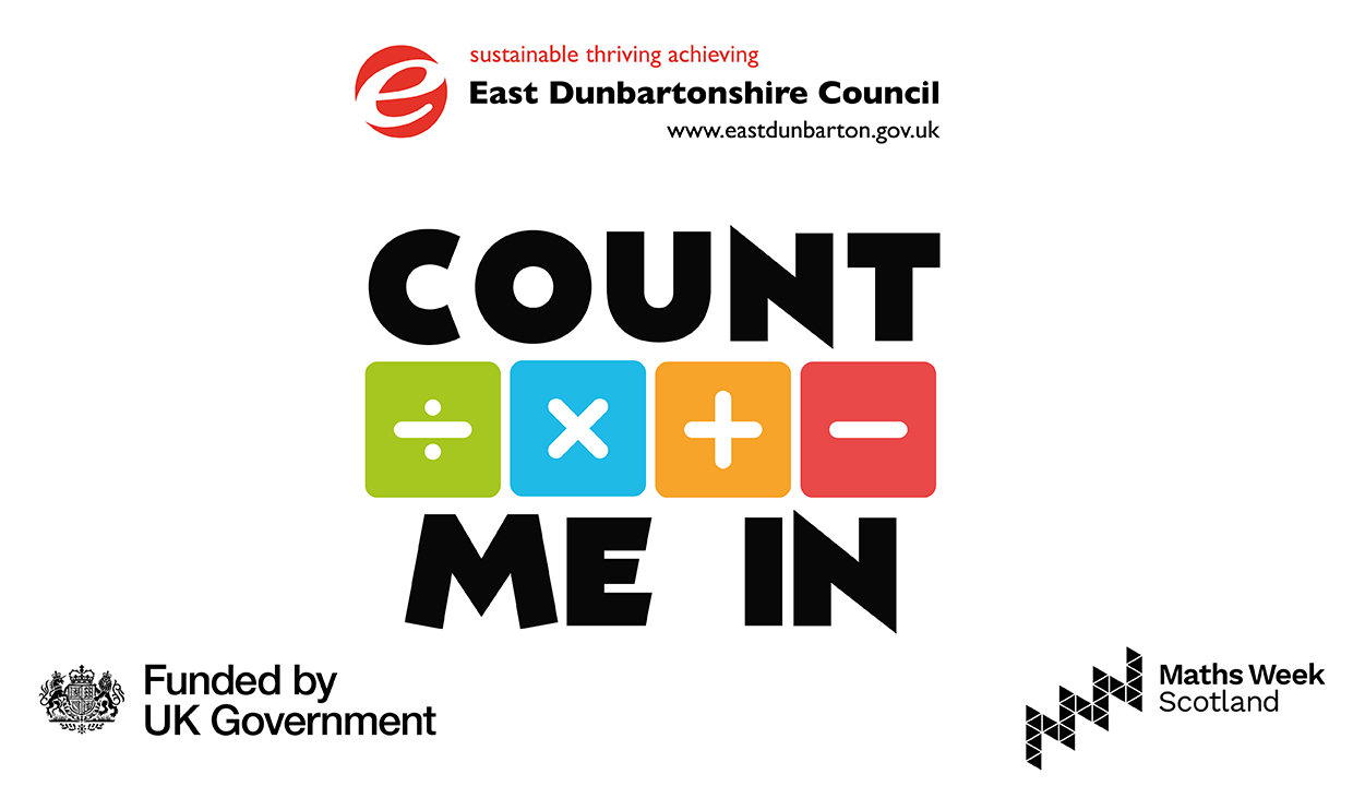 Logo from top to bottom: East Dunbartonshire Council, Count Me In, Funded by the UK Government, Maths Week Scotland