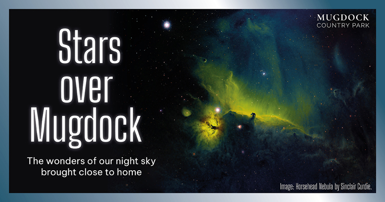 Stars over mugdock poster with the text "Stars over mugdock, the wonders of our night sky" on a space background