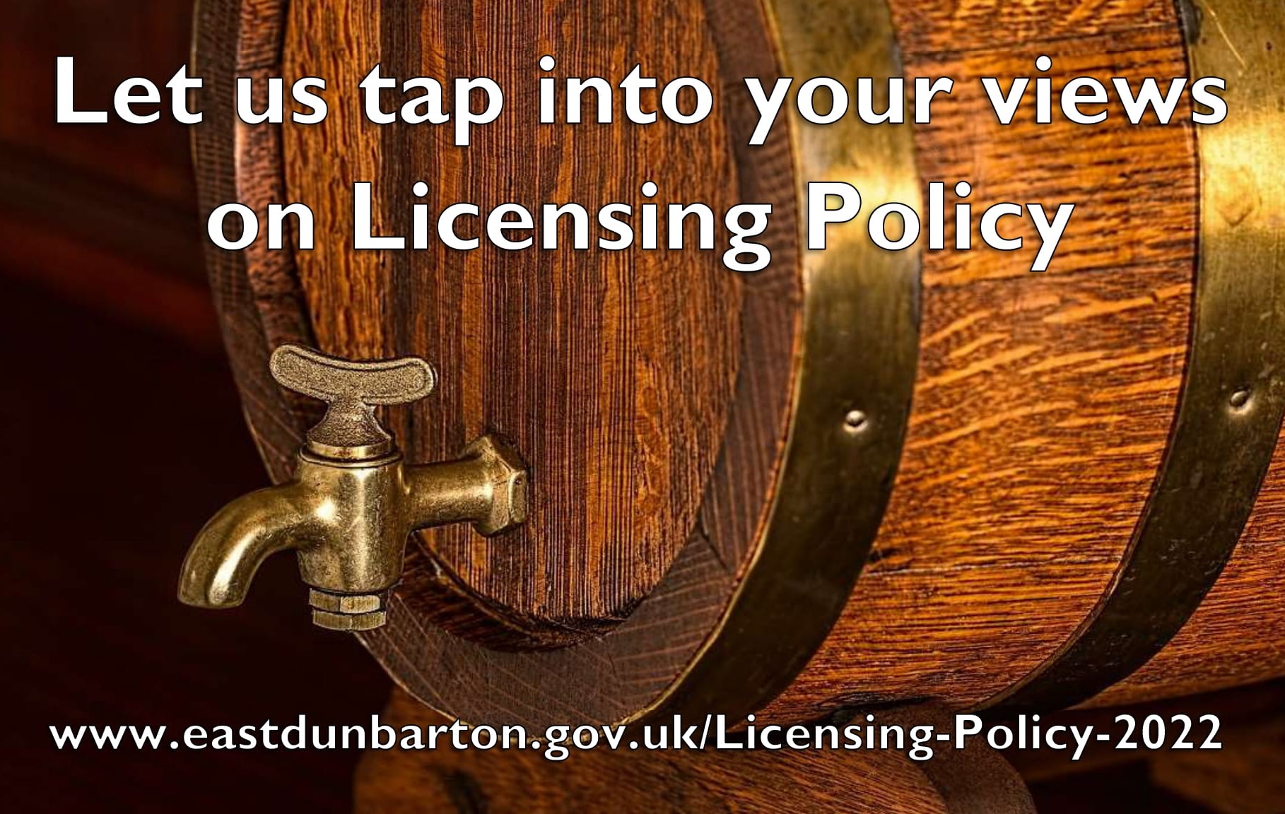 wooden barrel with a tap and text that reads "let us tap into your views on licensing policy"