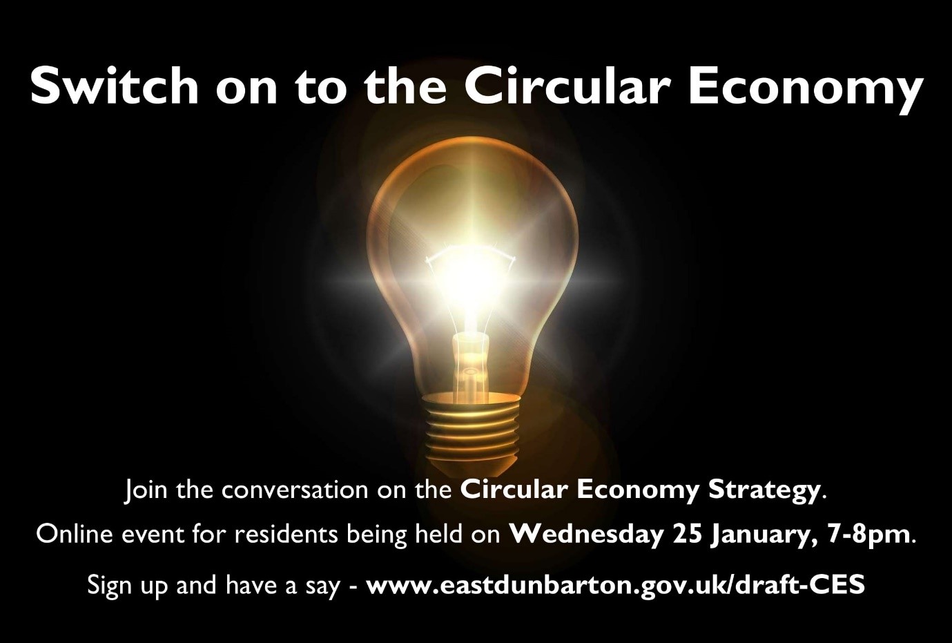 Switched on light bulb with the text 'join the conversation on the circular economy strategy, online event for residents being held on Wednesday 25 January, 7-8pm