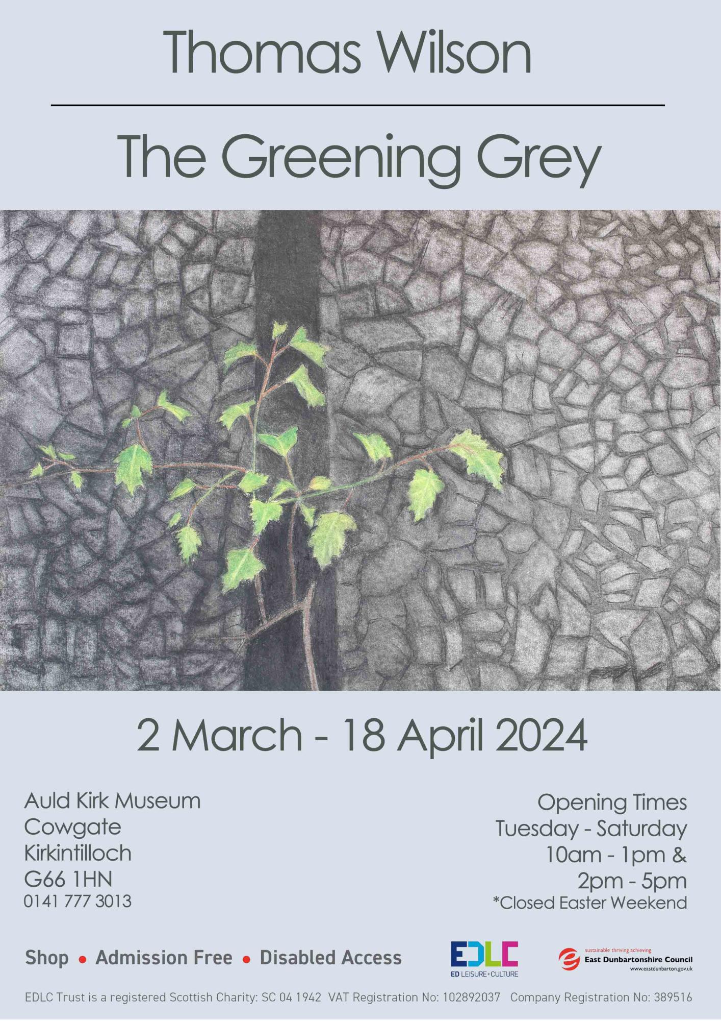 Poster: Artwork and text 'Thomas Wilson – The Greening Grey' is on at the Auld Kirk from 2 March to 18 April 2024. The Auld Kirk Museum – Cowgate, Kirkintilloch, G66 1HN – is open Tuesday-Saturday, 10am-1pm and 2-5pm. Closed Sunday and Monday. Admission is free.